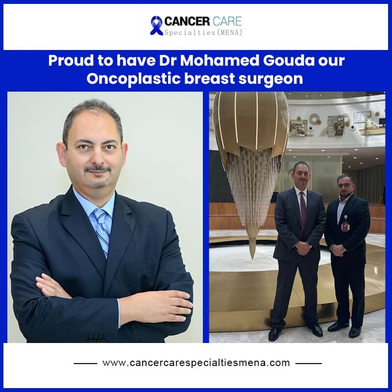 Proud to have Dr Mohamed Gouda our Oncoplastic breast surgeon